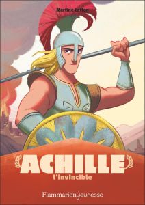 Achille l'invincible - Laffon Martine - Carré Isabelle