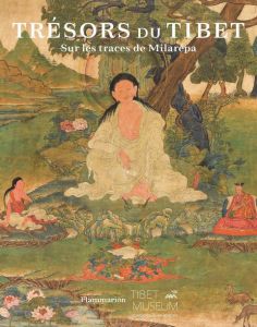 Trésors du Tibet. Sur les traces de Milarepa - COLLECTIF