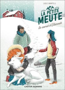 La petite meute Tome 1 : Le secret d'Hannah - Baratelli Lucile - Tramon Mary-Gaël