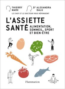 L'assiette santé. Alimentation, sommeil, sport et bien-être - Marx Thierry - Dalu Alexandra - Peev Ivan