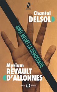 Ainsi meurt la démocratie - Delsol Chantal - Revault d'Allonnes Myriam