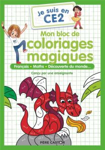 Je suis en CE2 : Mon bloc de coloriages magiques. Français, maths, découverte du monde... - MAGDALENA/RISTORD