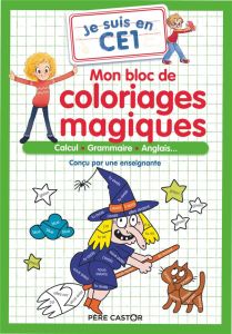 Je suis en CE1. Mon bloc de coloriages magiques - MAGDALENA/RISTORD