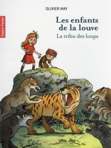 Les enfants de la louve Tome 1 : La tribu des loups - May Olivier - Desbat Martin