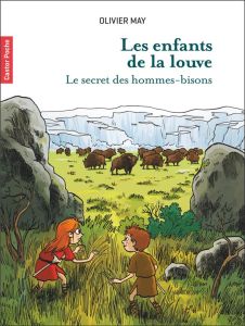 Les enfants de la louve. Tome 2, Le secret des hommes bisons - May Olivier