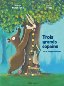 Trois grands copains sur le tout petit chemin - Brun-Cosme Nadine - Tallec Olivier