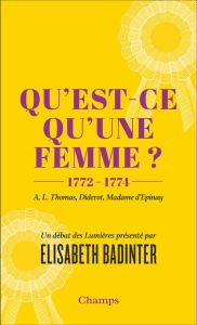 Qu'est-ce qu'une femme ? (1772-1774) - Badinter Elisabeth