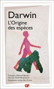 L'origine des espèces. Au moyen de la sélection naturelle ou La préservation des races favorisées da - Darwin Charles - Barbier Edmond - Drouin Jean-Marc