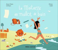 La maîtresse en maillot de bain - Latyk Olivier - Lévêque Anne-Claire