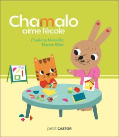 Chamalo aime l'école - Moundlic Charlotte - Billet Marion