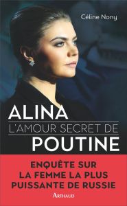 Alia, l'amour secret de Poutine - Nony Céline