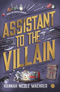 Assistant To The Villain Tome 1 - Maehrer Hannah Nicole - Espenan Agnès