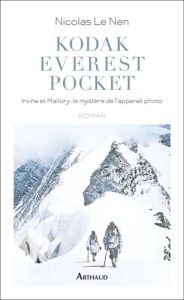 Kodak Everest Pocket. Irvine et Mallory, le mystère de l'appareil photo - Le Nen Nicolas