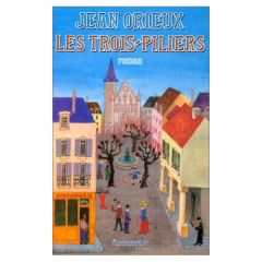 Les trois piliers - Orieux Jean