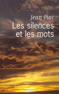 Les silences et les mots - Piat Jean