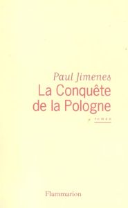 La Conquête de la Pologne - Jimenes Paul