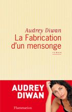 La Fabrication d'un mensonge - Diwan Audrey