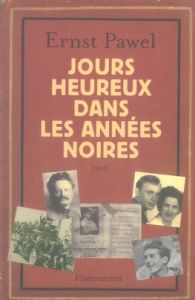 Jours heureux dans les années noires - Pawel Ernst - Giraud Alain