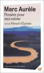 Pensées pour moi-même. Suivi du Manuel d'Epictète - MARC AURELE