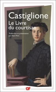 Le livre du courtisan - Castiglione Baldassar