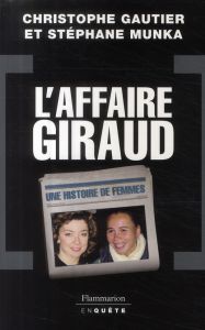 L'Affaire Giraud. Une histoire de femmes - Munka Stéphane - Gautier Christophe