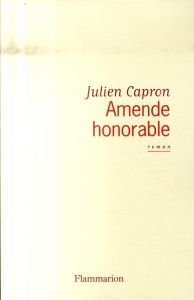 Amende honorable - Capron Julien