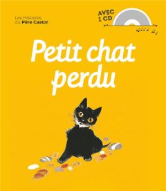 Petit chat perdu. Avec 1 CD audio - DELETAILLE/NATACHA