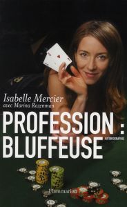 Profession : bluffeuse - Mercier Isabelle