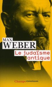 Le judaïsme antique - Weber Max - Kalinowski Isabelle - Joseph Camille -