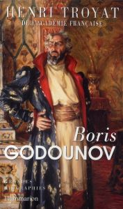 De Boris Godounov à Michel Romanov - Troyat Henri