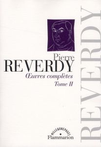 Oeuvres complètes. Tome 2 - Reverdy Pierre - Hubert Etienne-Alain