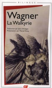 La Walkyrie. Edition bilingue français-allemand - Wagner Richard - Arièges Jean d' - Doisy Marcel