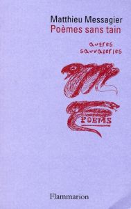 Poèmes sans tain. Autres sauvageries - Messagier Matthieu