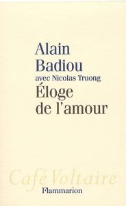 Eloge de l'amour - Badiou Alain - Truong Nicolas