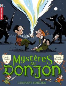 Mystères au donjon Tome 2 : L'enfant sorcier - Surget Alain - Bernadou Karine