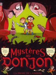 Mystères au donjon Tome 3 : La proie de l'ombre - Surget Alain - Bernadou Karine