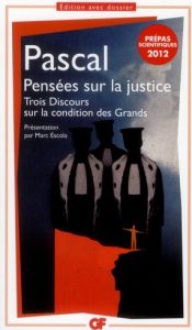 Pensées sur la justice et quelques autres sujets %3B Trois Discours sur la condition des Grands - Pascal Blaise - Escola Marc