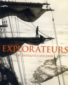 Explorateurs. De l'antiquité à nos jours - Macleod Alasdair - Parker Philip - Rae Eugène - Ch