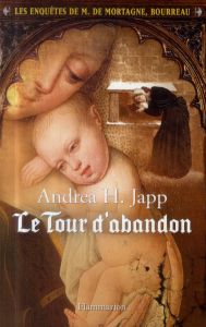 Les enquêtes de M. de Mortagne, bourreau Tome 3 : Le tour d'abandon - Japp Andrea-H