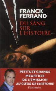 Du sang sur l'Histoire - Ferrand Franck