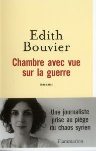 Chambre avec vue sur la guerre - Bouvier Edith