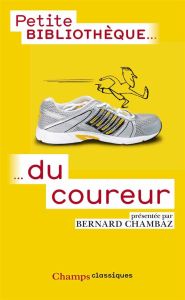 La petite bibliothèque du coureur - Chambaz Bernard