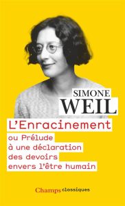 L'Enracinement. Ou Prélude à une déclaration des devoirs envers l'être humain - Weil Simone - Lussy Florence de - Narcy Michel