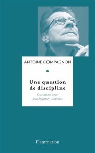 Une question de discipline - Compagnon Antoine - Amadieu Jean-Baptiste