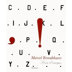 Marcel Broodthaers. Livre d'images - Broodthaers Marie-Puck - Dickhoff Wilfried - Marca