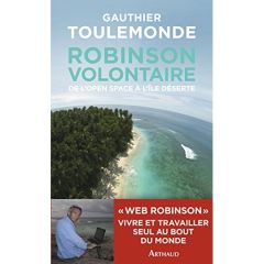 Robinson volontaire. De l'open space à l'île déserte - Toulemonde Gauthier