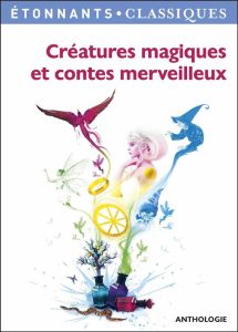 Créatures magiques et contes merveilleux - Pieri Caecilia