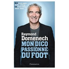 Mon dico passionné du foot - Domenech Raymond