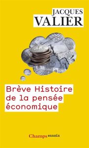 Brève histoire de la pensée économique d'Aristote à nos jours - Valier Jacques