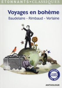 Voyages en bohème. Baudelaire, Rimbaud, Verlaine - Baudelaire Charles - Rimbaud Arthur - Verlaine Pau